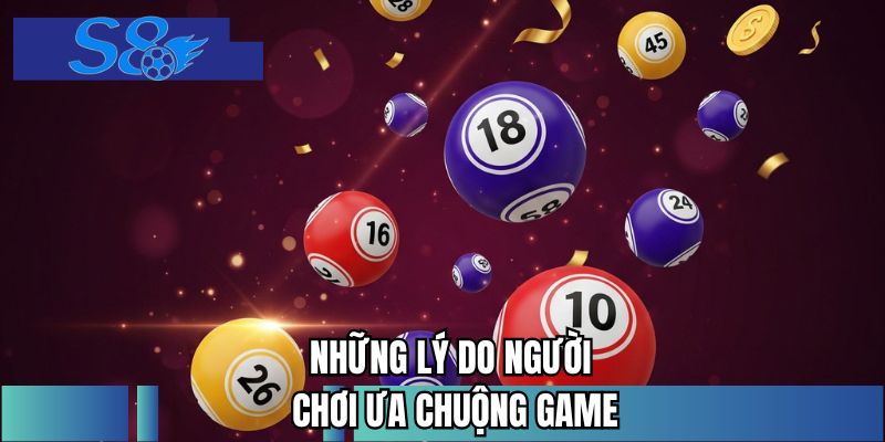 Những lý do người chơi ưa chuộng game