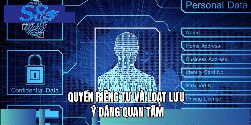 Quyền riêng tư và loạt lưu ý đáng quan tâm