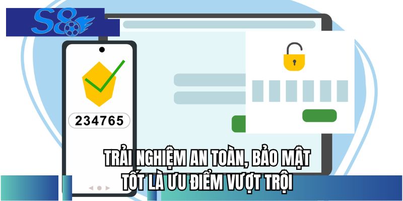 Trải nghiệm an toàn, bảo mật tốt là ưu điểm vượt trội